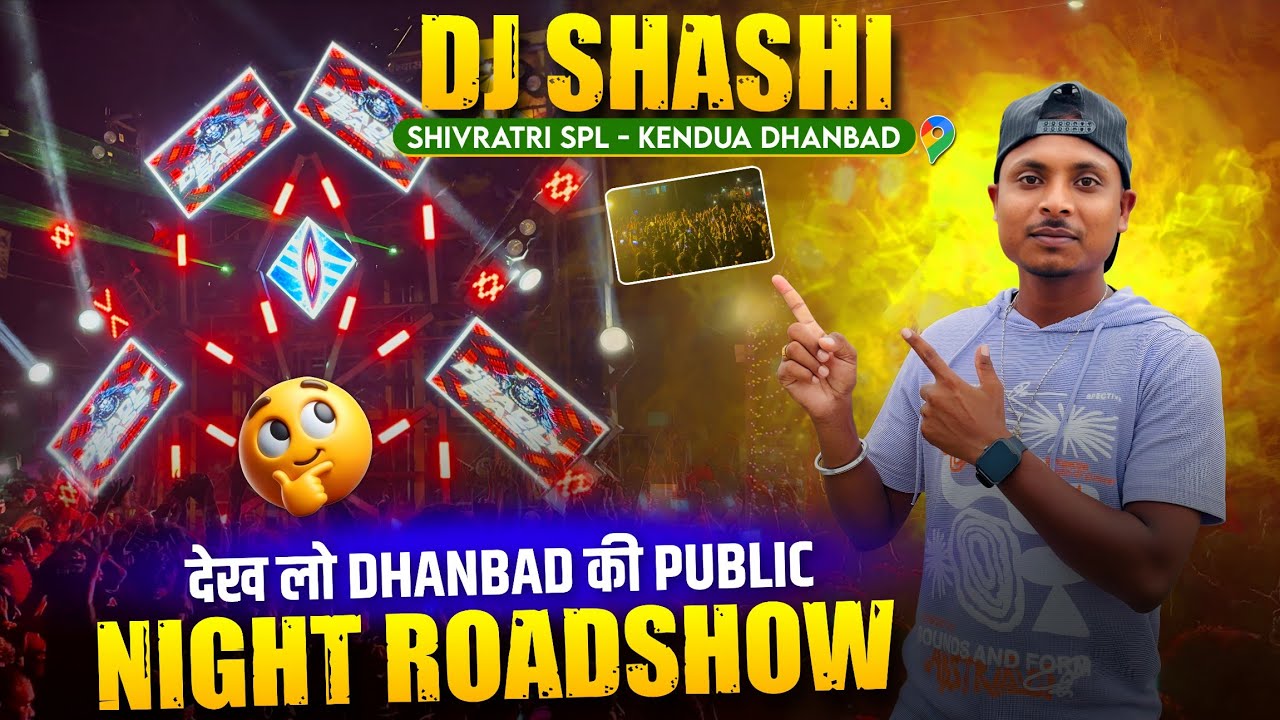 Dj Shashi Night Roadshow Shivratri में पूरे Dhanbad वालों का दिल जीत लिया ❤️