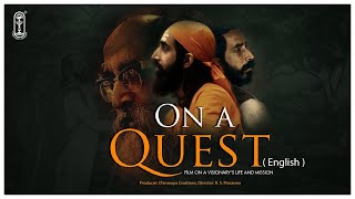 On a Quest (English) | A biopic on the life of Swami Chinmayananda | Chinmaya Creations | Full Movie