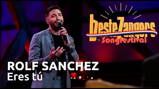 Rolf Sanchez  Eres tú | Beste Zangers Songfestival