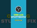 Fix OBS Studio Lag And Stuttering (Best OBS Settings)