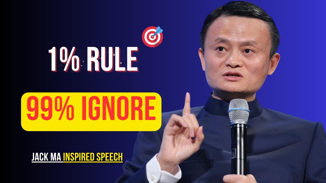 The 1% Rule 99% Ignore | Jack Ma's Blueprint to Success