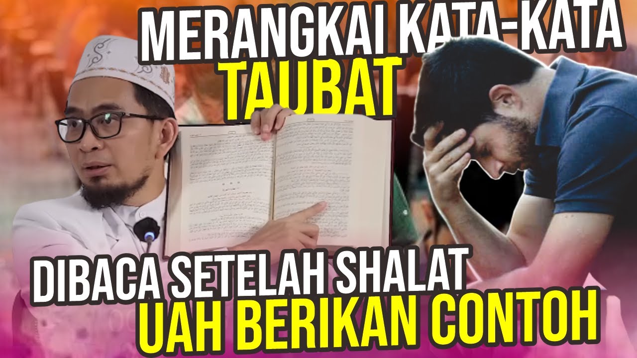 Merangkai Kalimat TAUBAT Agar Dosa-dosa Diampuni Allah SWT – Ustadz Adi