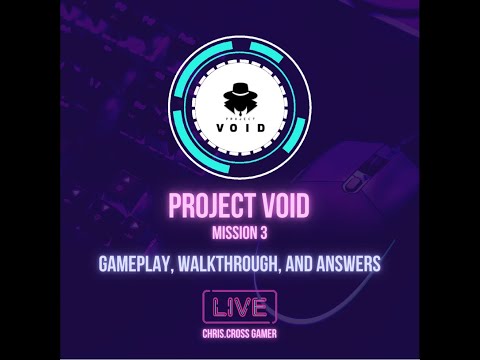 Project Void: Mission 3 Walkthrough - Get The Answers You Need To Complete The Mission!