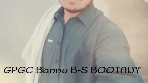GPGC BANNU B-S BOOTANY student from (2015-2019) title video.......