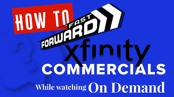 Fast Forward Xfinity On Demand commercials