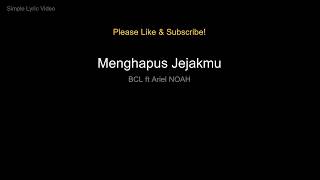 BCL ft Ariel NOAH - Menghapus Jejakmu (Lyric Video)