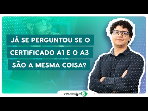 O que são os tipos de Certificado digital A1 e A3?