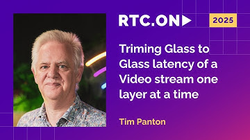 Tim Panton - Triming Glass to Glass latency of a Video stream one layer at a time.