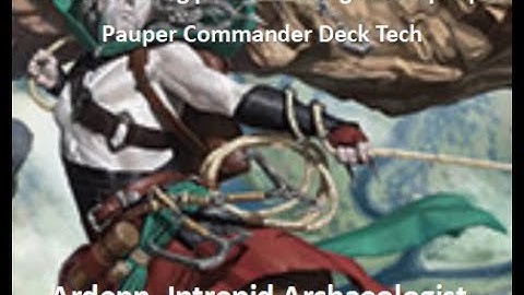 #mtgo #paupermtg #pauperedh #commander Deck Tech - Ardenn, Intrepid Archaeologist