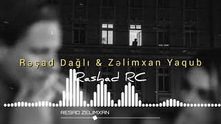 Rəşad Dağlı & Zəlimxan Yaqub - Gec Olacaq Remix Prod. Rashad RC Resimi