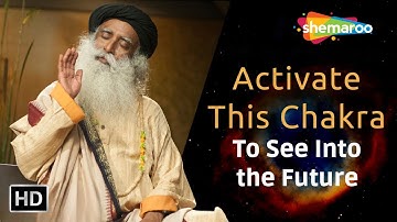 Activate This Chakra To See Into the Future | Sadhguru | Shemaroo Spiritual Life