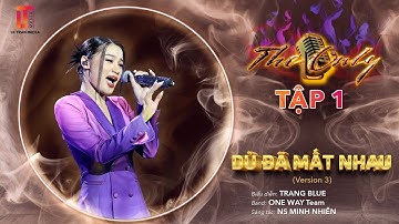 THE ONLY TẬP 1| DÙ ĐÃ MẤT NHAU - TRANG BLUE - ONE WAY TEAM  (VERSION 3)