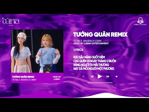 Tướng Quân - Tú Na Remix | Rựu sầu nâng suốt đêm cho quên đi ngày tháng u buồn ... Remix Hot TikTok