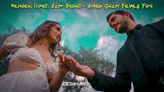 Halodayı (feat. Azer Bülbül) - Aman Güzel Yavaş Yürü ( 8D MÜZİK ) 🎧 Resimi