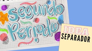 🔵IDEAS PARA MARCAR SEGUNDO PERIODO - SEPARADOR - DECORAR CUADERNOS