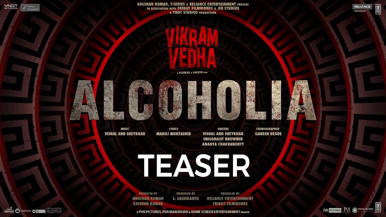 Alcoholia (Teaser) Vikram Vedha | Hrithik Roshan, Saif | Vishal-Sheykhar, Manoj M |Snigdhajit,Ananya