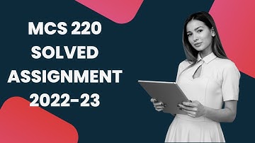 MCS 220 SOLVED ASSIGNMENT 2022-23