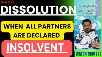 CLASS 12 | DISSOLUTION | WHEN ALL PARTNER ARE DECLARED INSOLVENT | WATCH NOW