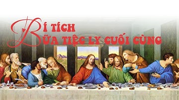 BỮA TIỆC LY CUỐI CÙNG - THE LAST SUPPER - VĂN HÓA KITO GIÁO