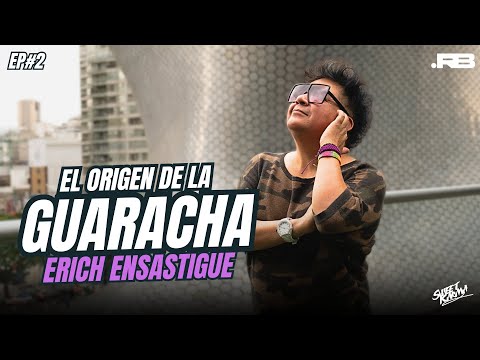Erich Ensastigue - El Origen de la Guaracha I Ep02