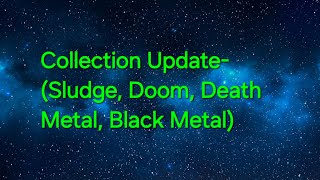 Vinyl Collection Update (Sludge, Doom, Death Metal, Black Metal)