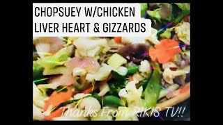 Chopsuey SPECIAL with Chicken liver heart and gizzards PLEASE SUBSCRIBE @rikistv1543  THANKS.