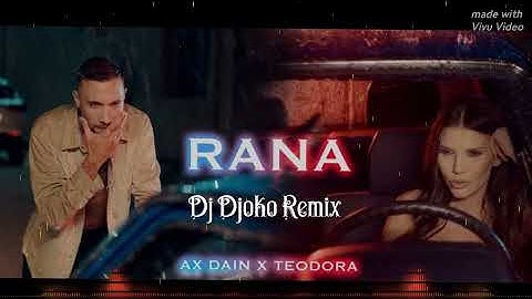 AX DAIN X TEODORA - RANA - 🔱 Dj Djoko Remix 🔱