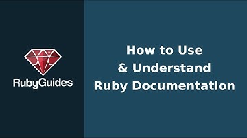 How To Use & Understand Ruby Documentation