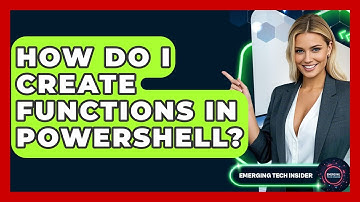 How Do I Create Functions In PowerShell? - Emerging Tech Insider