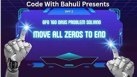 DAY -02 MOVE ALL ZEROS TO END in JAVA | Gfg 160 Days | Problem Solving | DSA |