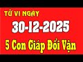 LỊCH NGÀY TỐT XẤU Ngày 30-12-2025 Dương Lịch 4 Con Giáp Trúng Đậm | Tử V...
