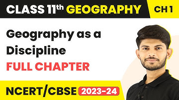 Geography as a Discipline - Full Chapter Explanation | Class 11 Geography Chapter 1