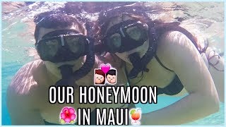 OUR HONEYMOON IN MAUI