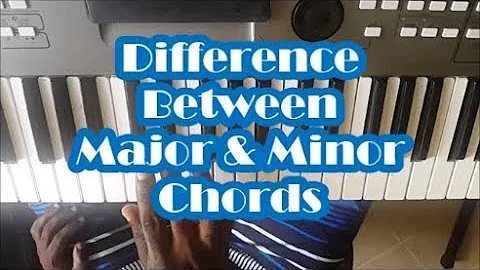 Difference Between Major And Minor Chords - Piano Lesson