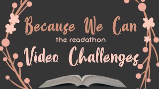 Video Challenges // Because We Can Readathon