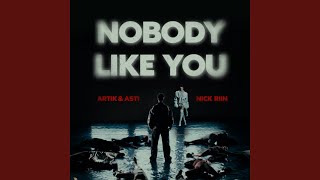 Nobody Like You - ARTIK & ASTI, Nick Riin