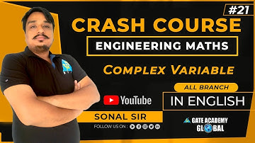 #21 | COMPLEX VARIABLE | ENGG MATHS | CRASH COURSE by Sonal Sir | ALL BRANCH | GATE 21