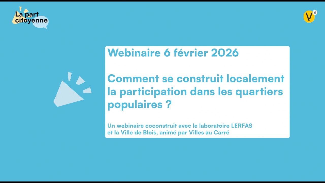 Webinaire - La part citoyenne des quartiers populaires - Lerfas & Villes au Carré