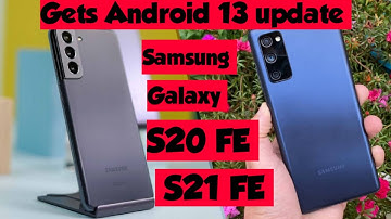 Samsung Galaxy S21 FE, Galaxy S20 FE Get Android 13 Update with One UI 5