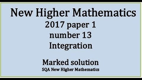 2017 SQA Higher Mathematics Paper 1: 13 Integration