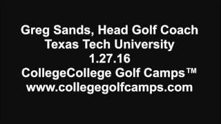 College Golf Camps™ interviews Head Golf Coach, Greg Sands, Texas Tech University