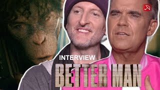 Michael Gracey & Robbie Williams talk their incredible biopic BETTER MAN