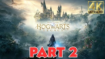 HOGWARTS LEGACY Gameplay Walkthrough Part 2 [4K 60FPS] - No Commentary