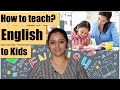 बच्चों को अंग्रेजी में बात करना कैसे सिखाएं | How to teach English to your Kids?