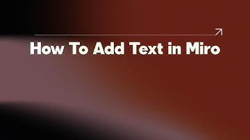 How To Add Text in Miro