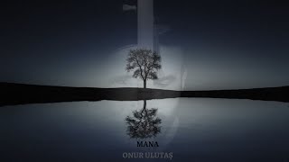 MANA | Onur ULUTAŞ Resimi