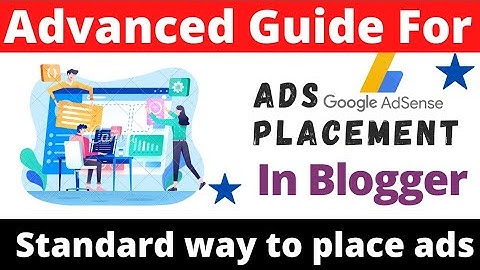 how to place ads in blogger, blogger ads placement [set adsense ads in blogger], set ads in blogger
