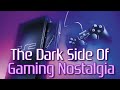 The dark side of gaming nostalgia retrogaming retrogames