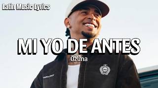 Ozuna - Mi Yo De Antes (Letra/Lyrics)