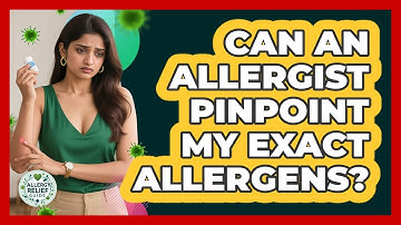 Can An Allergist Pinpoint My Exact Allergens? - Allergy Relief Guide